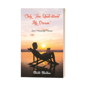 Only You Understood My Dream – Love Friendship Dream