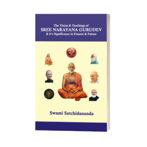 The Vision & Teachings of Sree Narayana Gurudev & it’s Significance in Present & Future